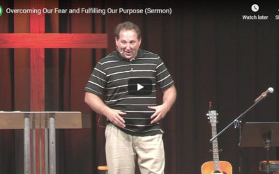 Overcoming Our Fear and Fulfilling Our Purpose