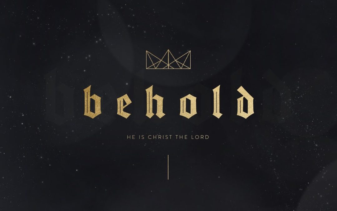 Behold: He is Christ the Lord